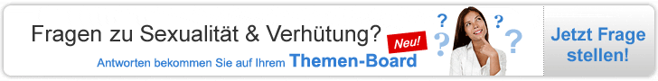 Fragen zu Sexualität und Verhütung? Antworten bekommen Sie auf Ihrem Themen-Board. Jetzt Frage stellen!